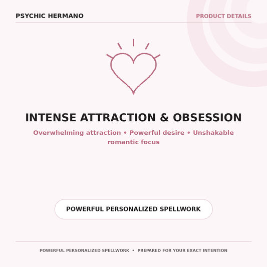 Extreme Obsession Love Spell | Intense Desire & Devotion
