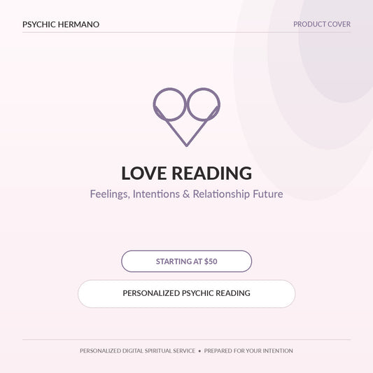 Love Reading by Psychic Hermano – Feelings Intentions and Relationship Future