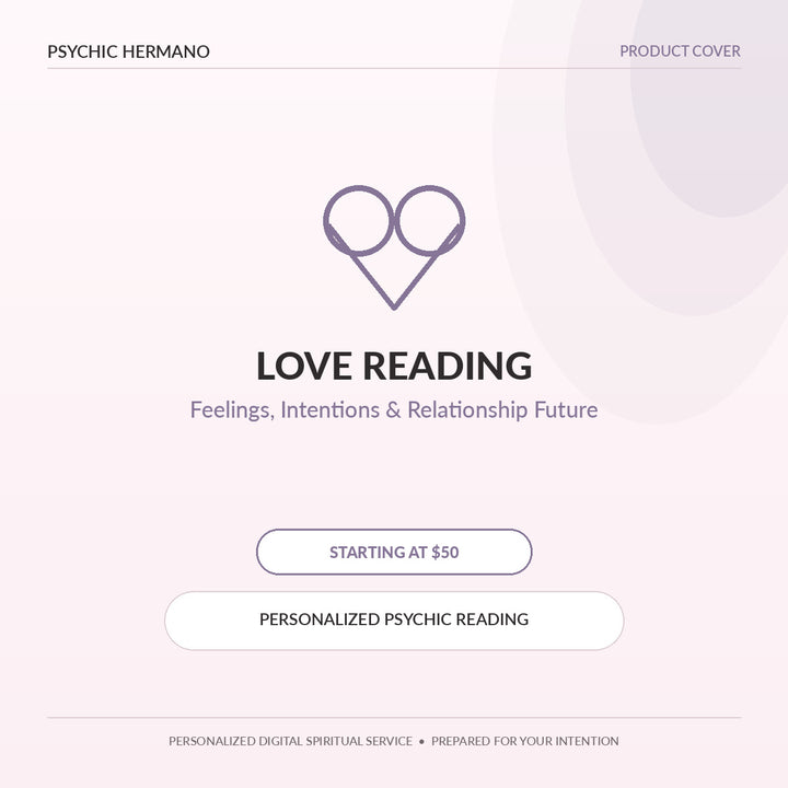 Love Reading by Psychic Hermano – Feelings Intentions and Relationship Future