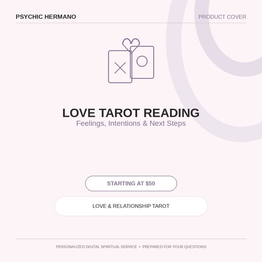 Love Tarot Reading by Psychic Hermano – Feelings, Intentions & Next Steps