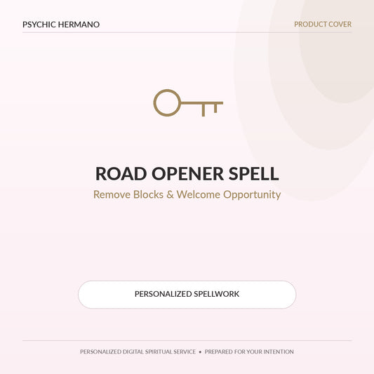 Road Opener Spell by Psychic Hermano – Remove Blocks and Welcome Opportunity