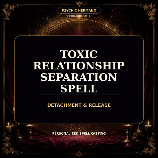 toxic relationship separation spell personalized digital service